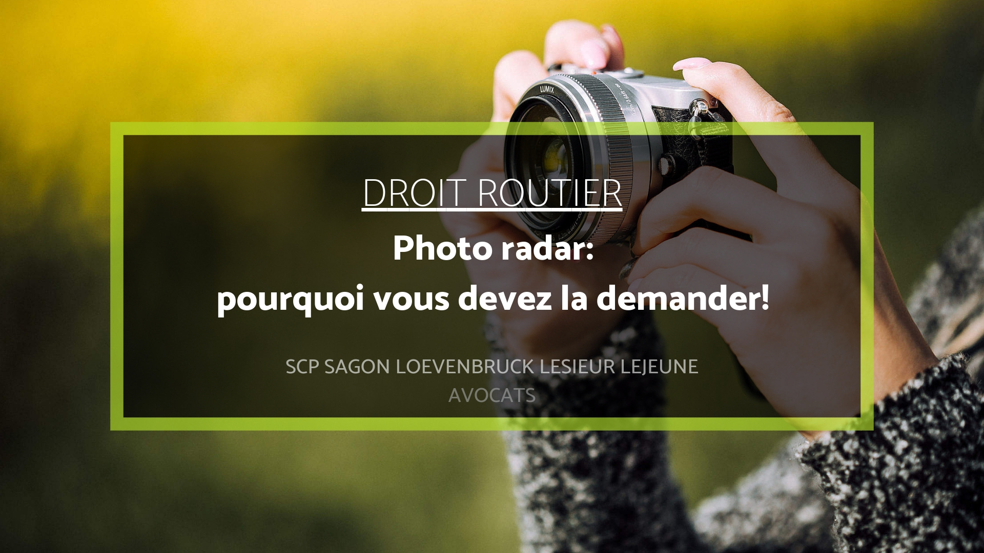 Photo Radar Pourquoi Vous Devez La Demander Avocats Le Havre Particuliers Entreprises Et Entites Publiques